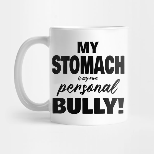 My Stomach is my own Personal Bully by JKP2 Art